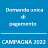 Domanda unica di pagamento - Campagna 2022 - disposizioni presentazione 