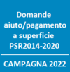  Istruzioni applicative generali per la presentazione delle domande a superficie PSR2014-2022 - domande di aiuto/pagamento, campagna 2022